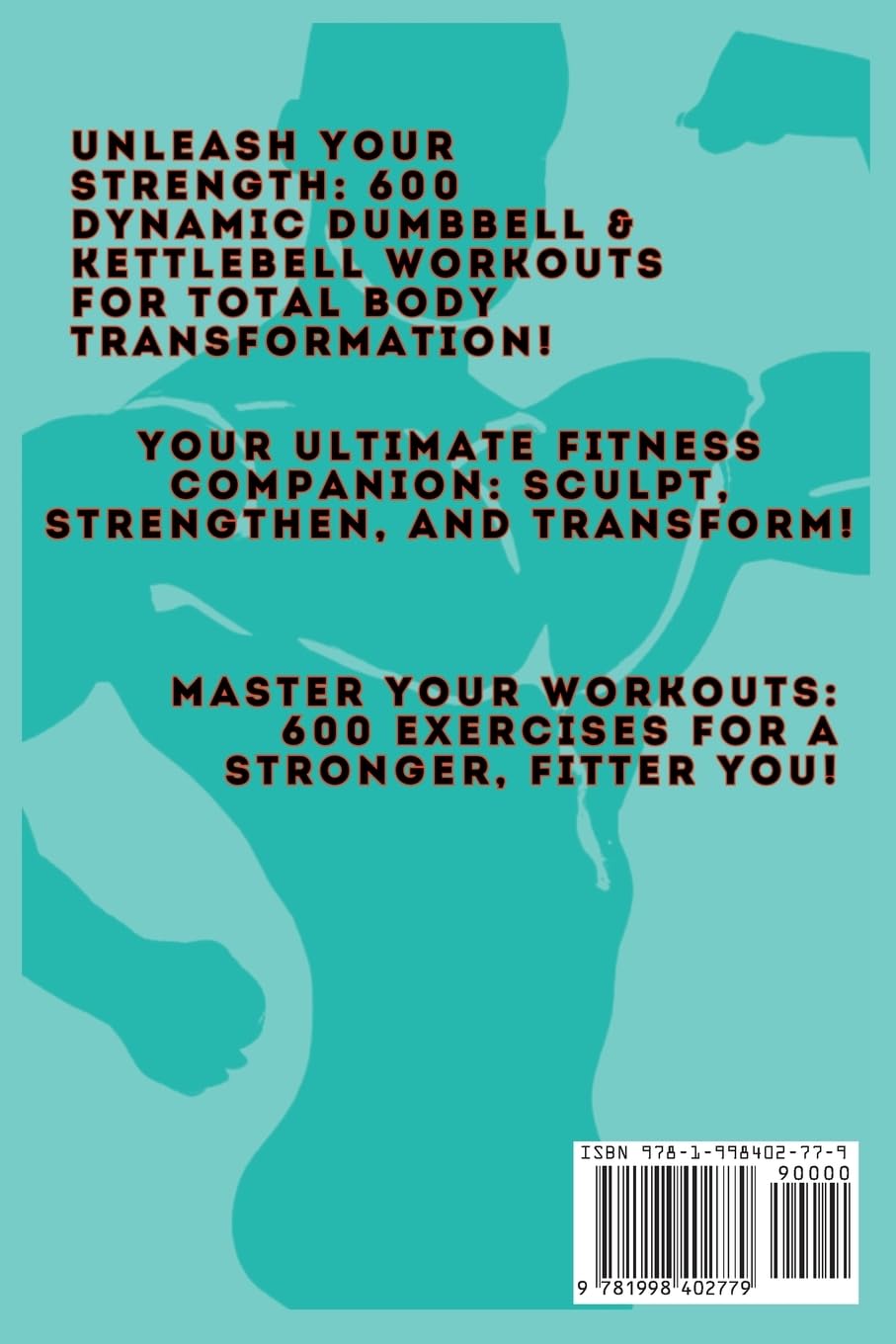 600 Full Body Kettlebell & Dumbbell Workouts Book for Men and Women