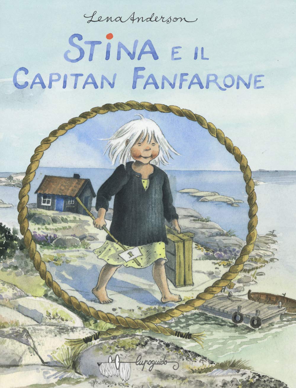 Lena Anderson - Stina E Il Capitan Fanfarone. Ediz. A Colori
