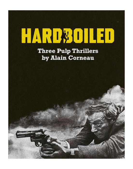 Hardboiled: Three Pulp Thrillers by Alain Corneau (Limited Edition)