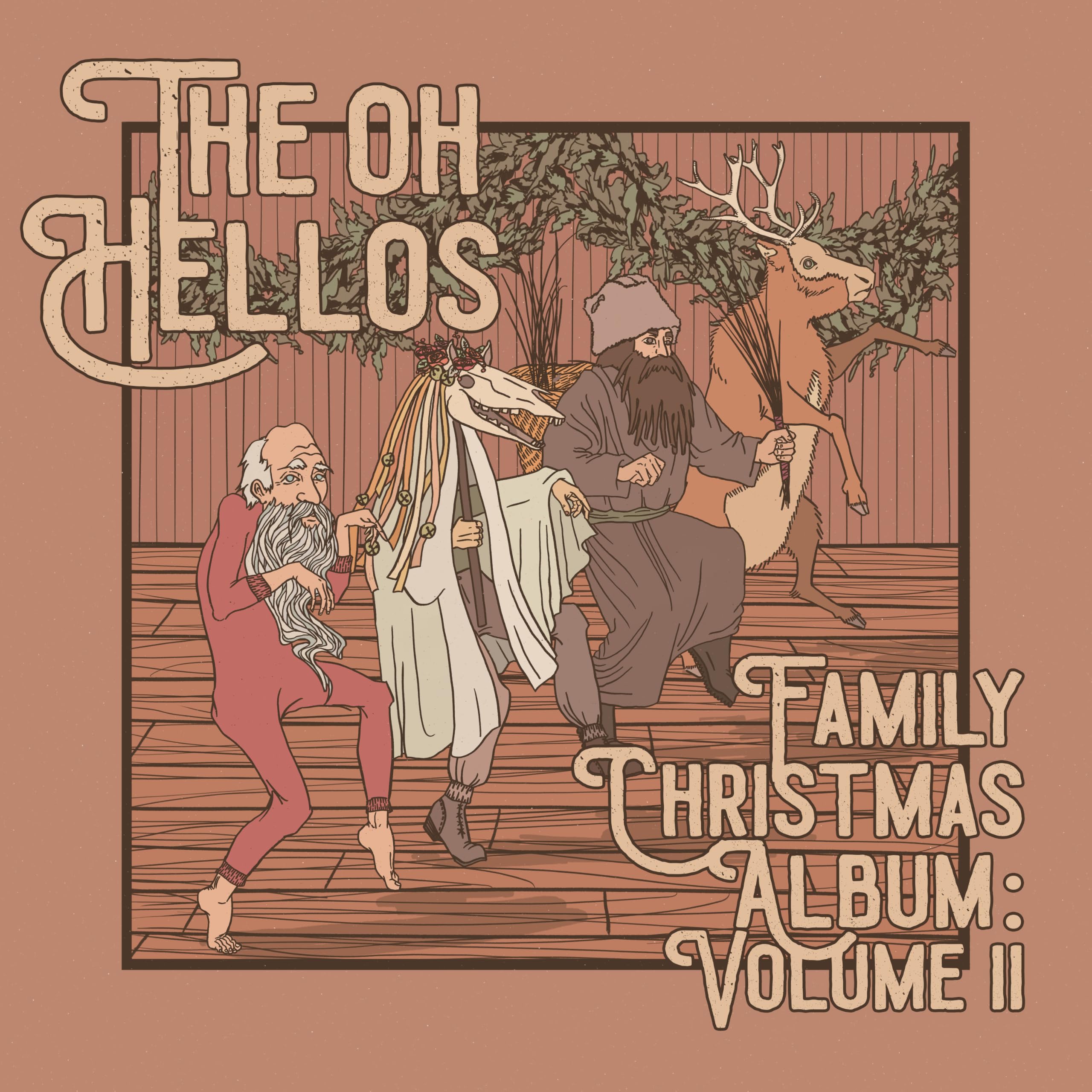 The Oh Hellos` Family Christmas Album: Volume Ii