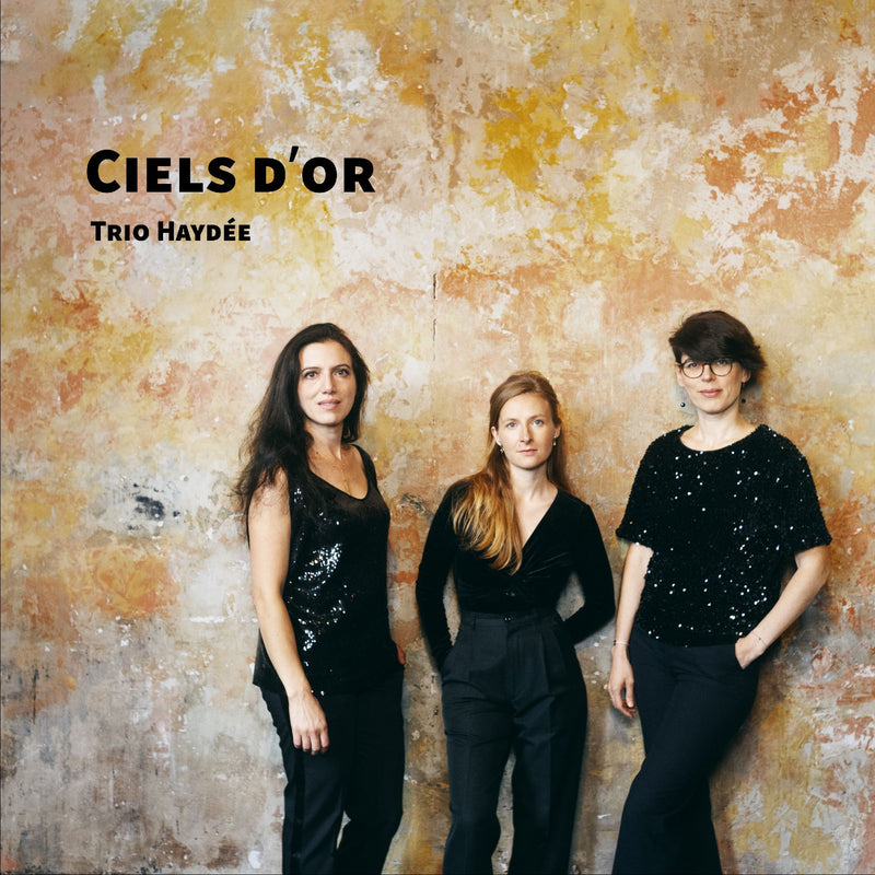 Trio Haydée: Ciels D'or