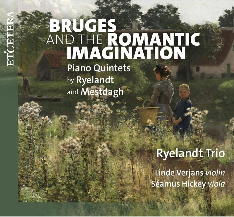Bruges and the Romantic Imagination: Pinao Quintets By Ryelandt and Mestdagh
