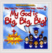 My God Is Big Big Big: Sing Unto Lord a New Song 2