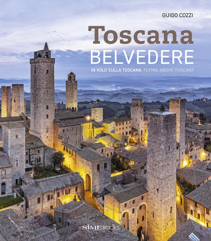Guido Cozzi - Belvedere. In Volo Sulla Toscana-Flying Above Tuscany. Ediz. Bilingue