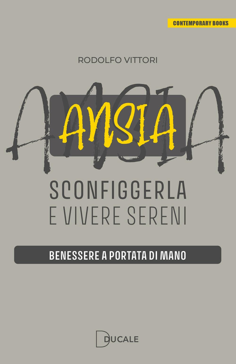Ansia: sconfiggerla e vivere sereni. Benessere a portata di mano (Contemporary Books