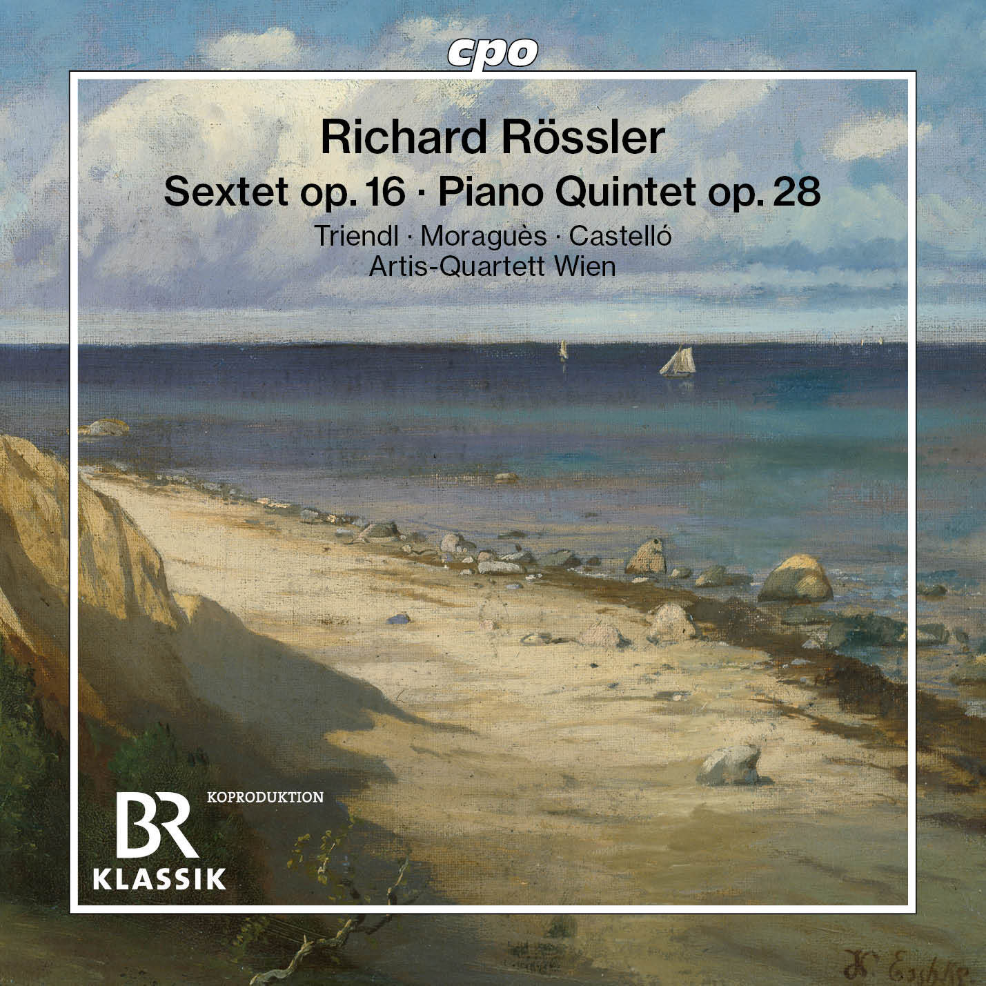Richard Rössler: Sextet, Op. 16/Piano Quintet, Op. 28