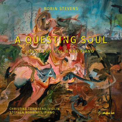 Robin Stevens: A Questing Soul: Music for Violin and Piano