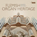 Ignace Michiels: Flemish Organ Heritage