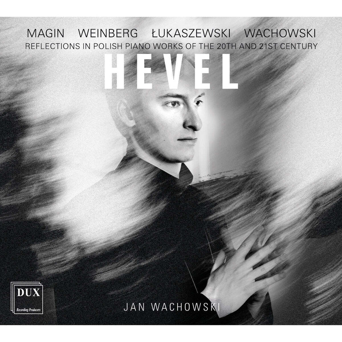 Magin/Weinberg/Lukaszewski/Wachowski: Hevel: Reflections in Polish Piano Works of the 20th and 21st Century