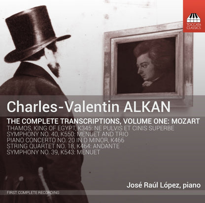 Charles-Valentin Alkan: The Complete Transcriptions: Mozart - Volume 1
