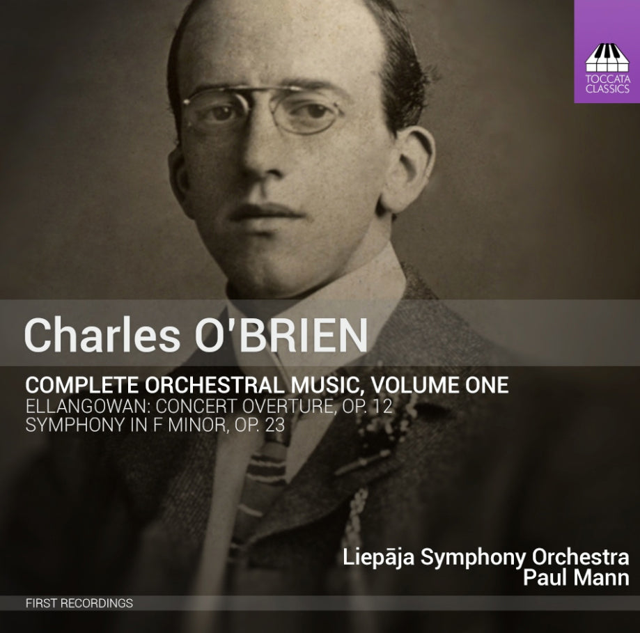 Charles O'Brien: Complete Orchestral Music - Volume 1