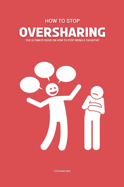 How To Stop Oversharing