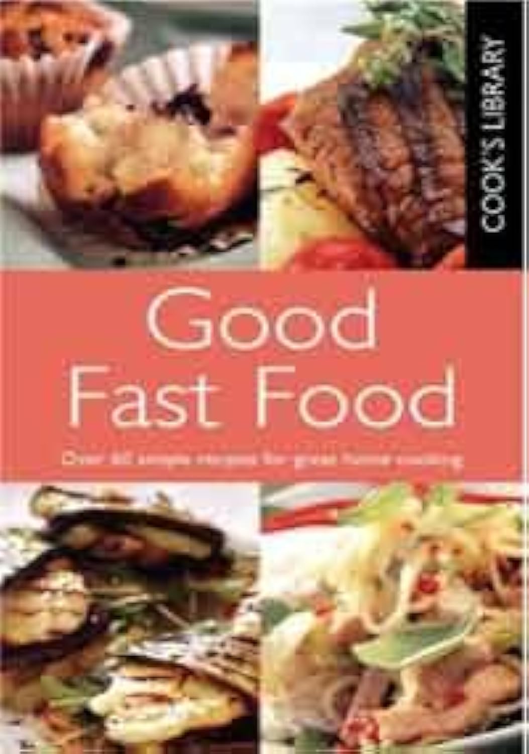 Cook's Library Good Fast Food