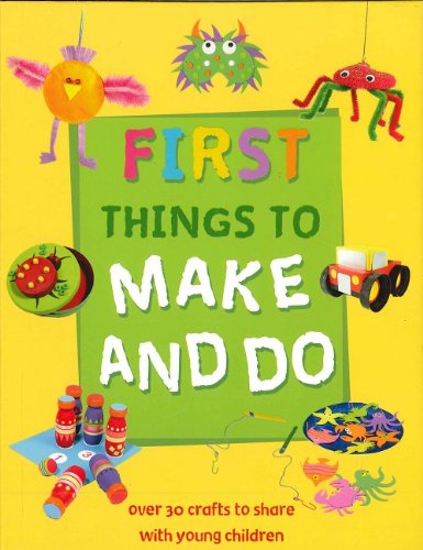 First Things To Make And Do by Kath Smith