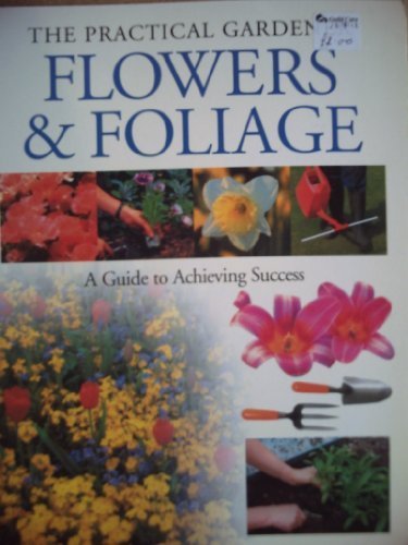 Gardening Basics: A Guide to Achieving Success (The Practical Gardener