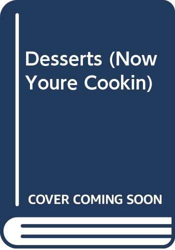 Desserts (Now Youre Cookin