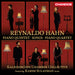 Reynaldo Hahn: Piano Quintet/Songs/Piano Quartet