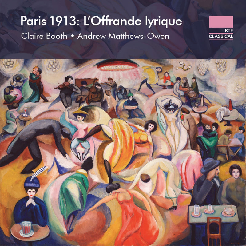 Paris 1913: L'Offrande Lyrique