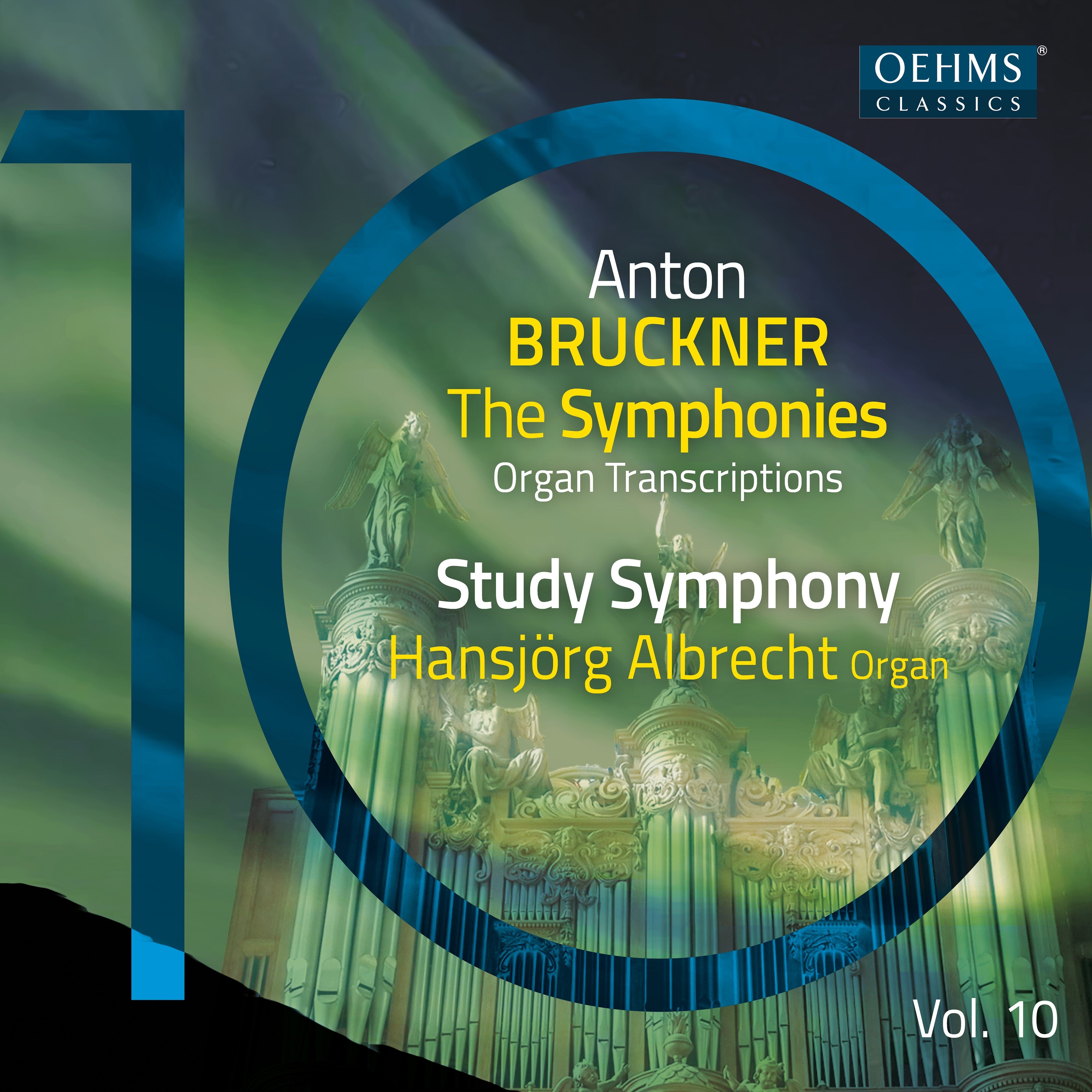Anton Bruckner: The Symphonies: Organ Transcriptions - Volume 10