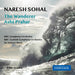 Naresh Sohal: The Wanderer/Asht Prahar