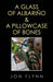 A Glass of Albarino and a Pillowcase of Bones