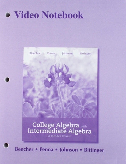 Video Notebook for College Algebra with Intermediate Algebra: A Blended Course, Plus Mylab Math -- Access Card Package