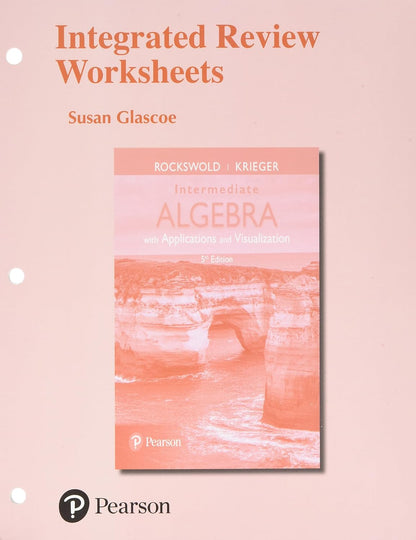 Intermediate Algebra With Applications and Visualization + Integrated Review Worksheets