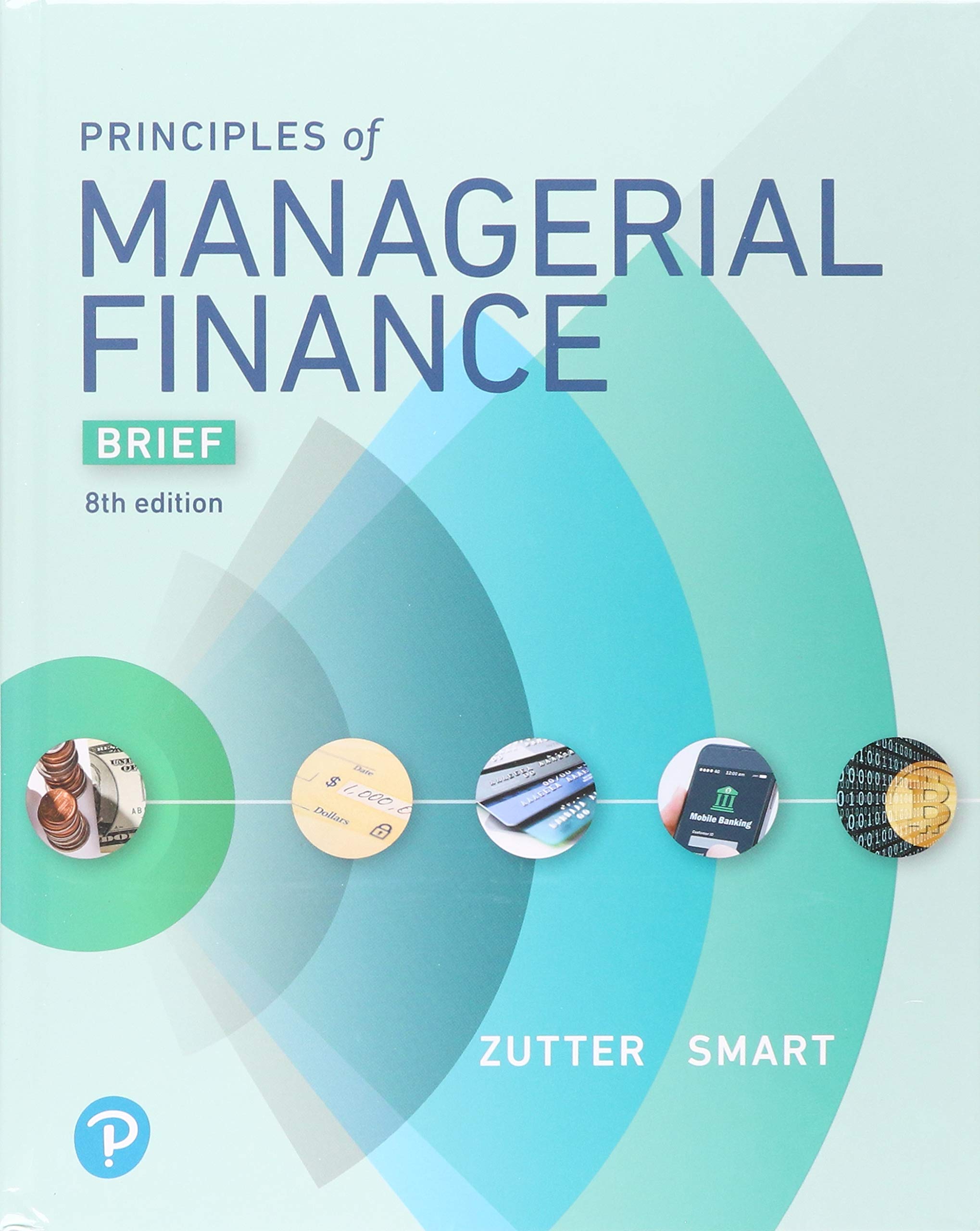 Principles of Managerial Finance: Brief (Pearson Series in Finance)