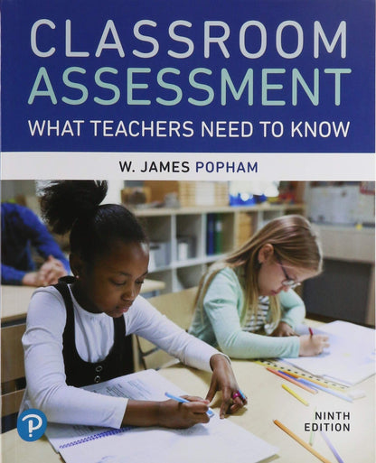 Classroom Assessment: What Teachers Need to Know