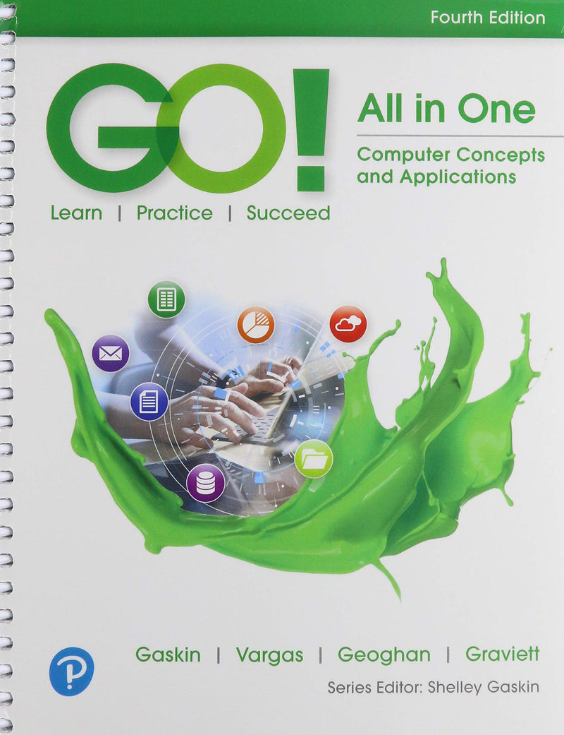 Go! All in One: Computer Concepts and Applications + Mylab It W/ Pearson Etext