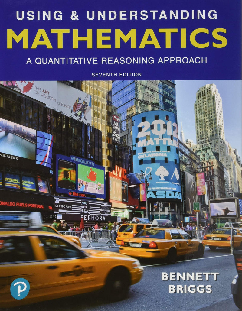 Using & Understanding Mathematics: A Quantitative Reasoning Approach Plus Mylab Math with Pearson Etext -- 18 Week Access Card Package