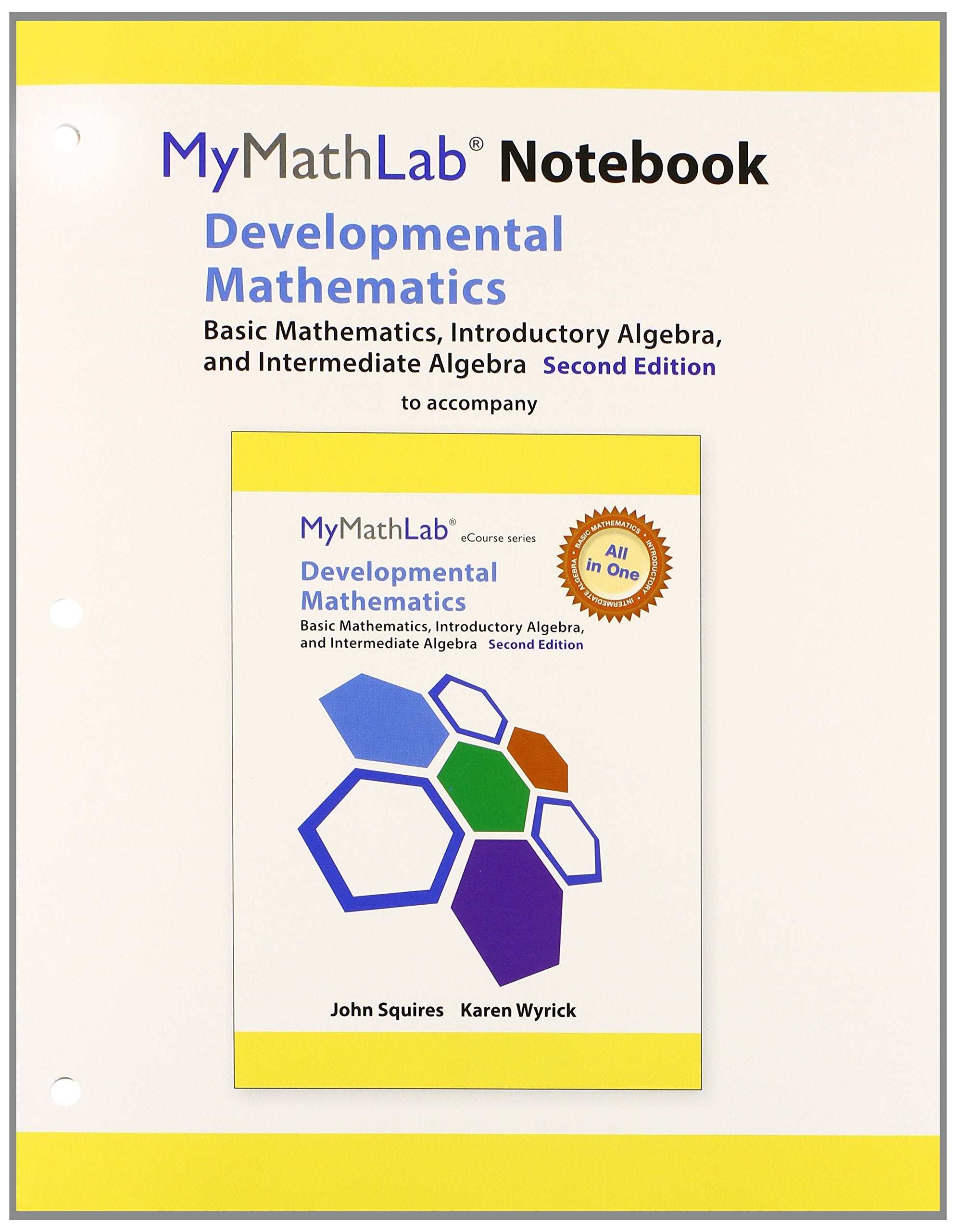 Mylab Math for Squires/Wyrick Developmental Math: Basic Math, Introductory & Intermediate Algebra -Access Card- Plus Mylab Math Notebook