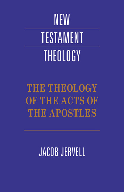 The Theology of the Acts of the Apostles