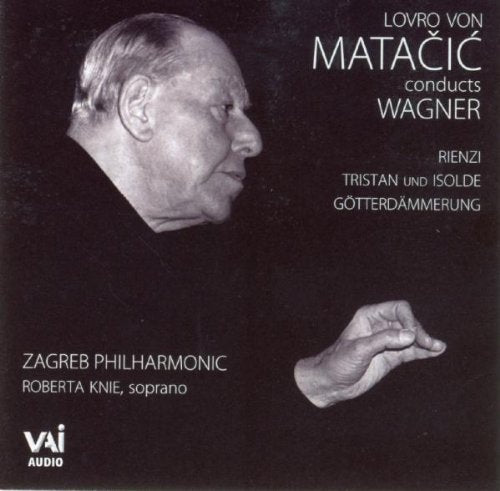 Matacic Conducts Wagner (Matacic, Knie)