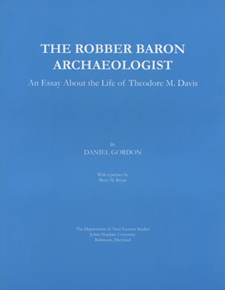 The Robber Baron Archaeologist