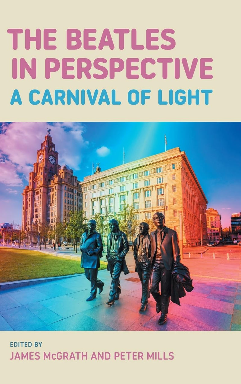 The Beatles in Perspective: A Carnival of Light (Studies in Popular Music)