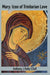 Mary: Icon of Trinitarian Love (Forum for Theology in the World, 9