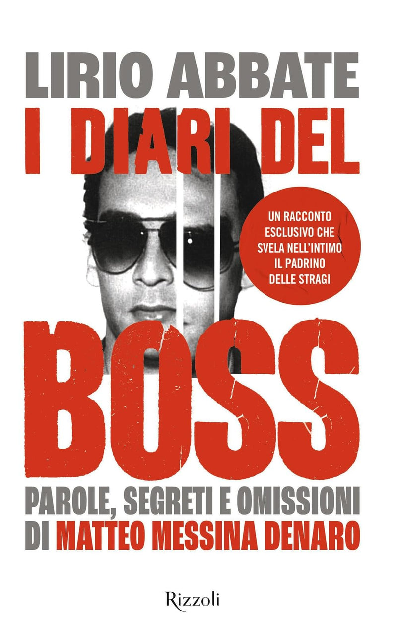 Lirio Abbate - I Diari Del Boss. Parole, Segreti E Omissioni Di Matteo Messina Denaro