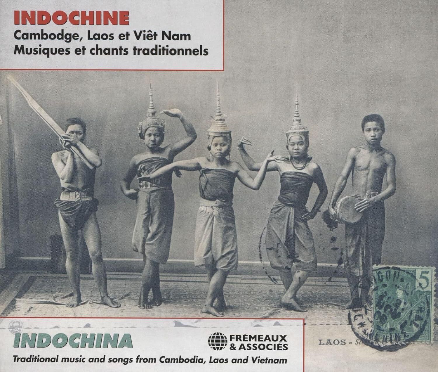 Indochina: Traditional Music from Cambodia, Laos and Vietnam