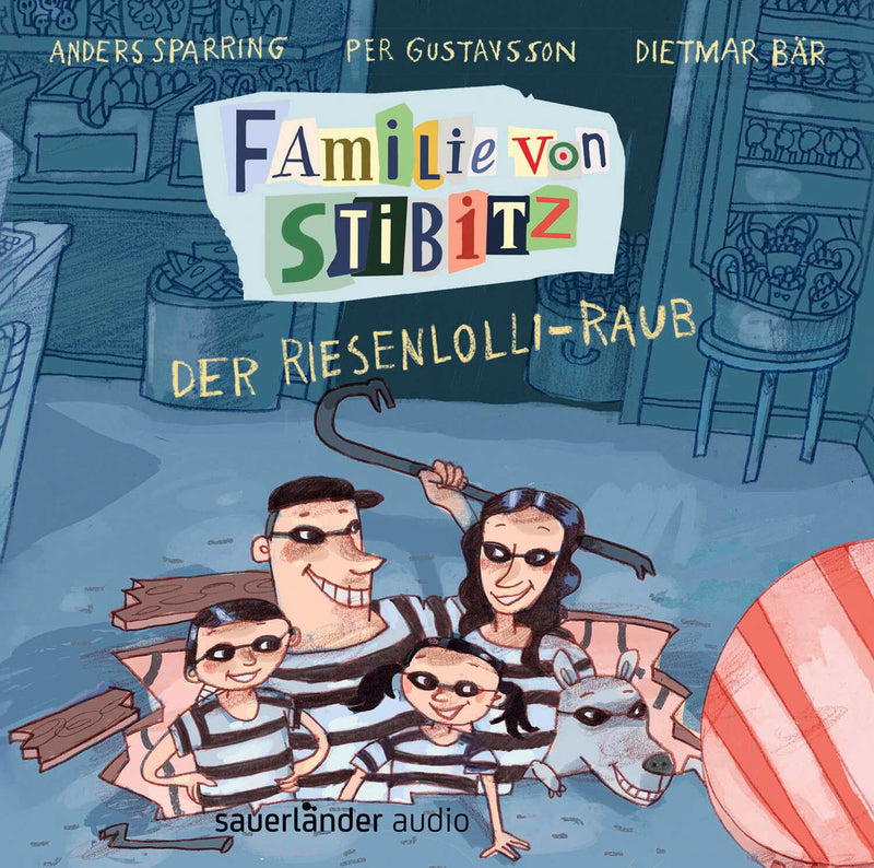 Familie von Stibitz - Der Riesenlolli-Raub: Nominiert für den Deutschen Hörbuchpreis 2021 »Bestes Kinderhörbuch«