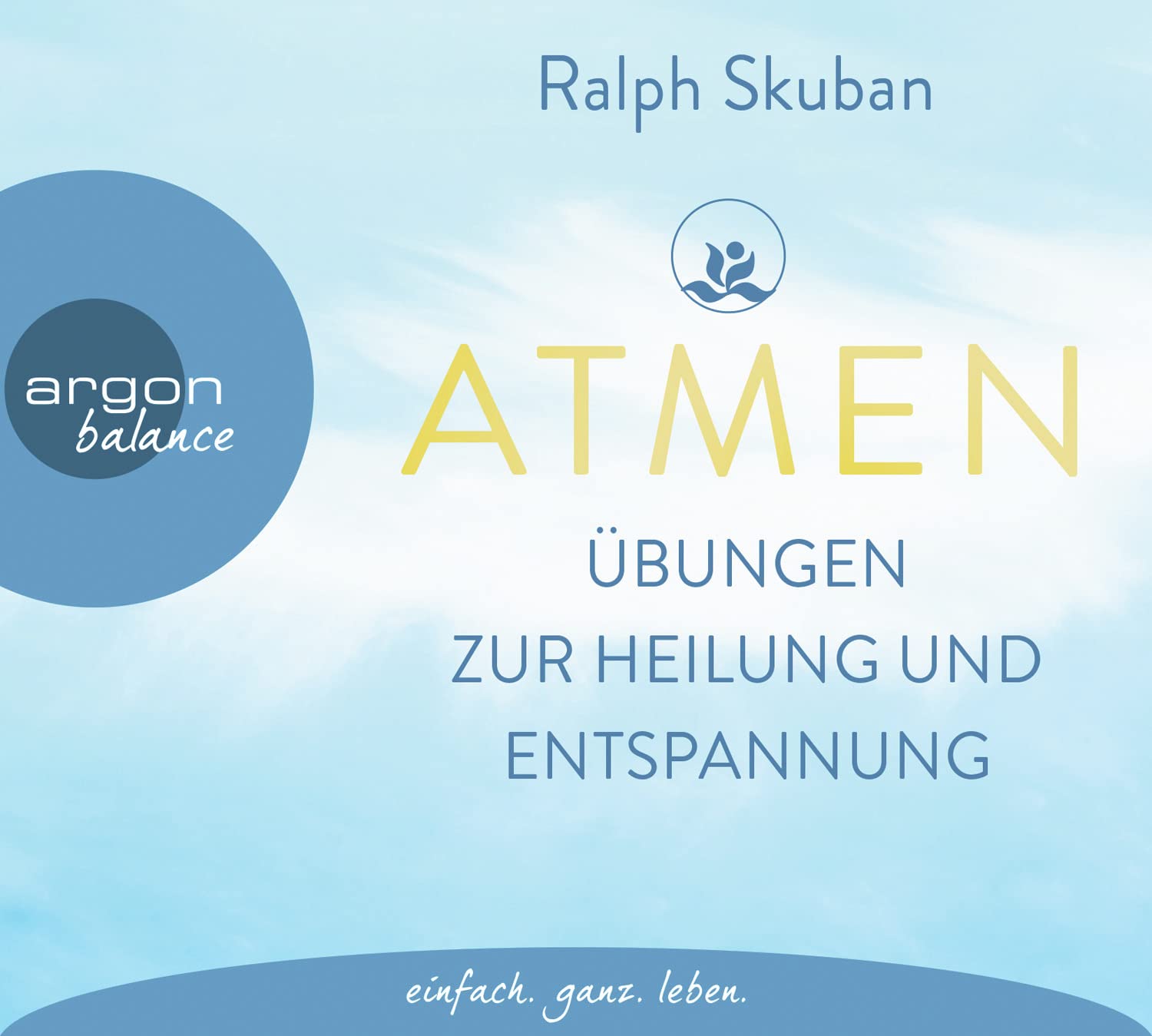 Skuban, R: ATMEN - Übungen zur Heilung und Entspannung