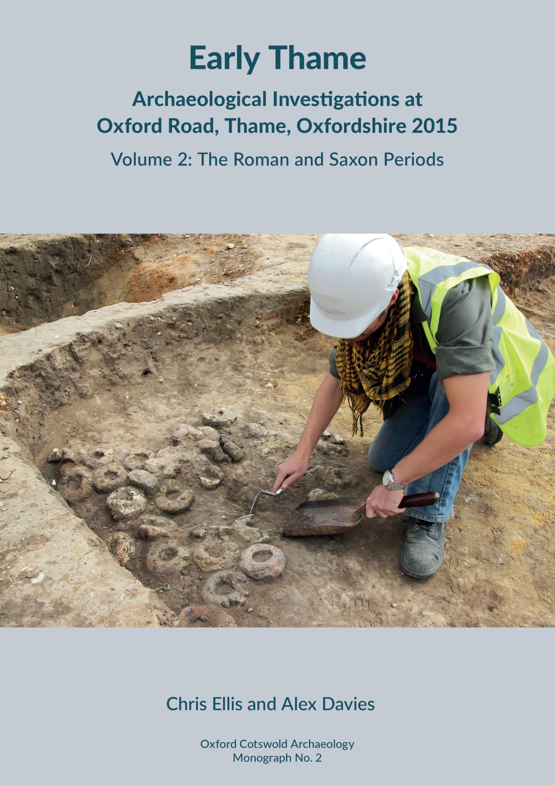 Early Thame: Archaeological Investigations at Oxford Road, Thame, Oxfordshire 2015: Volume 2: The Roman and Saxon periods