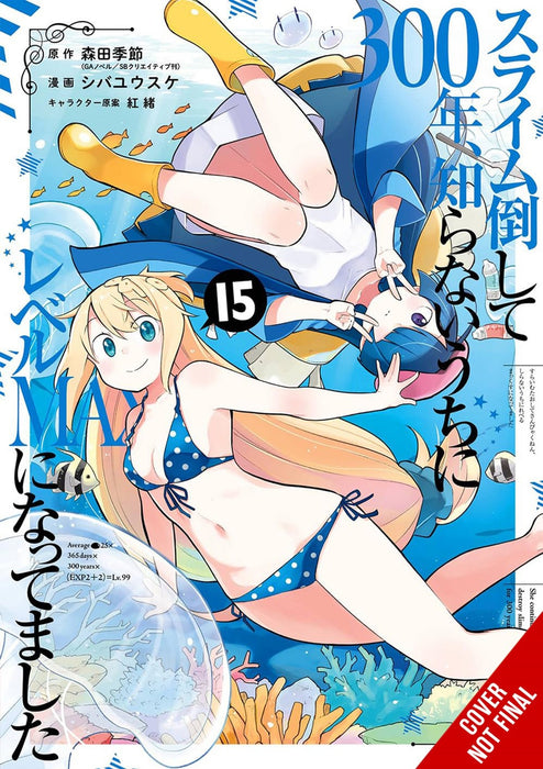 I've Been Killing Slimes for 300 Years and Maxed Out My Level, Vol. 15 (manga