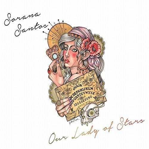 Sorana Santos - Our Lady Of Stars