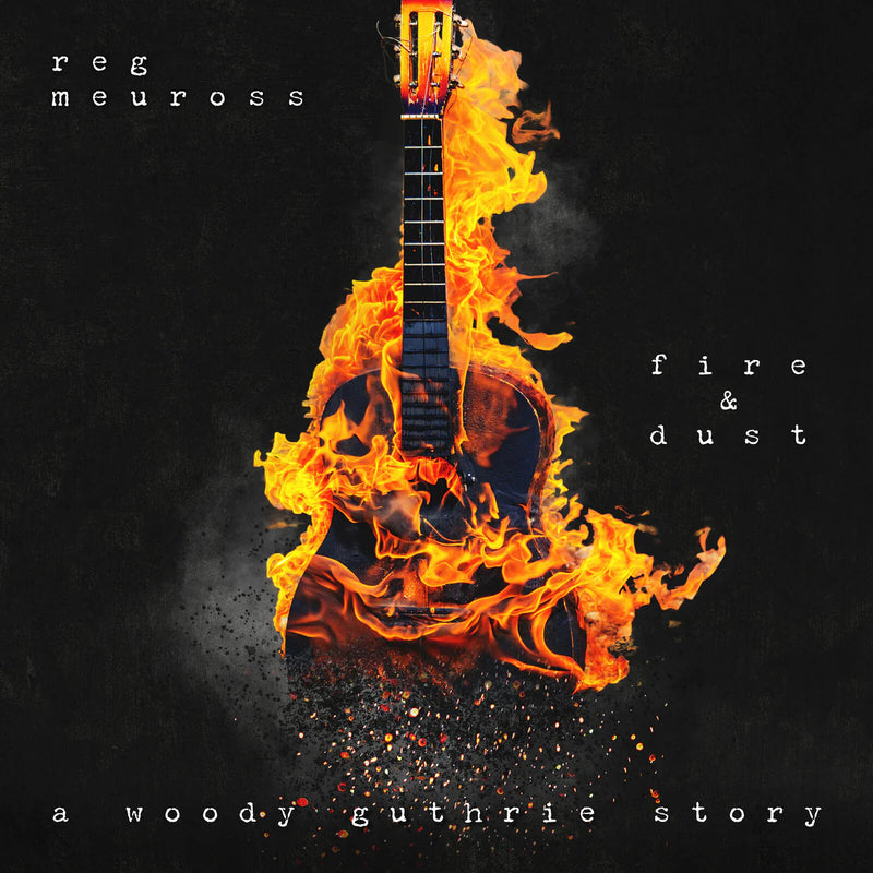 Fire & Dust: A Woody Guthrie Story