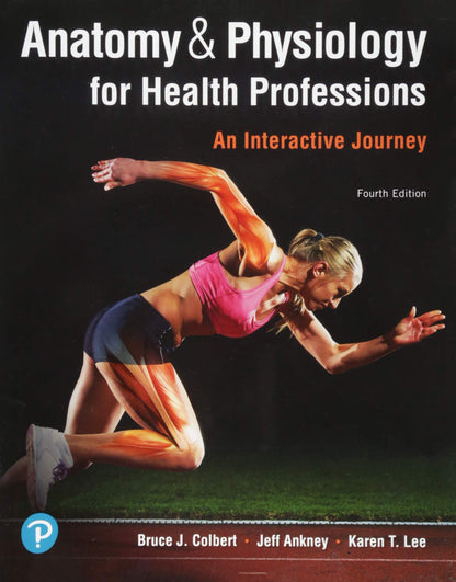 Anatomy & Physiology for Health Professions: An Interactive Journey Plus MyLab Health Professions with Pearson eText -- Access Card Package