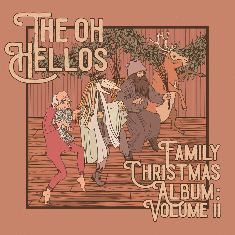 The Oh Hellos` Family Christmas Album: Vol. Ii