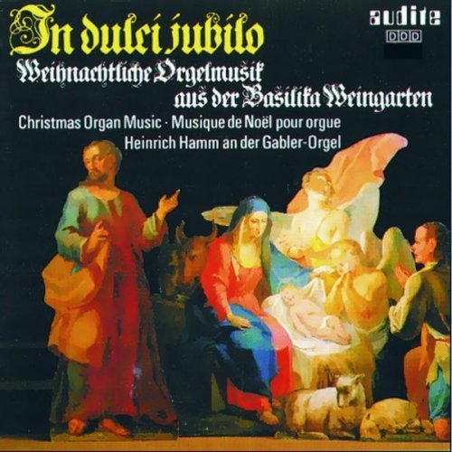 In Dulci Jubilo - Christmas Organ Music from Weingarten