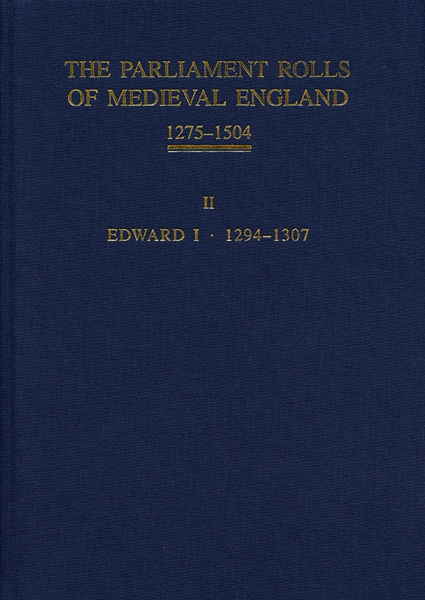 The Parliament Rolls of Medieval England, 1275-1504