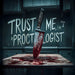 Trust Me, I'm Still a Proctologist